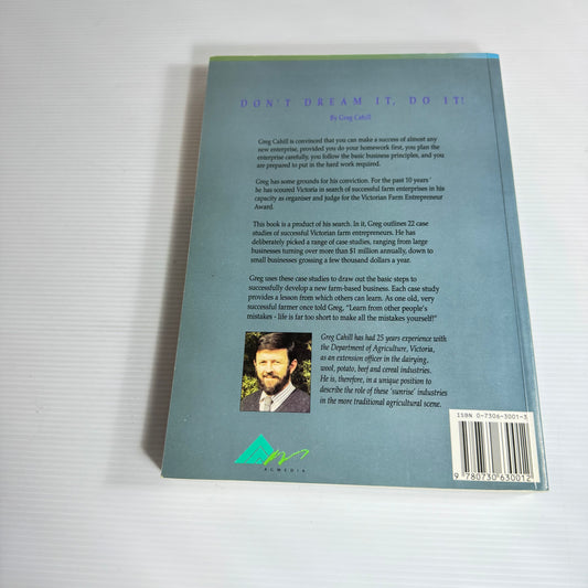 Don't Dream It, Do It!: Making Money From New Farm Ideas - Greg Cahill (1993)