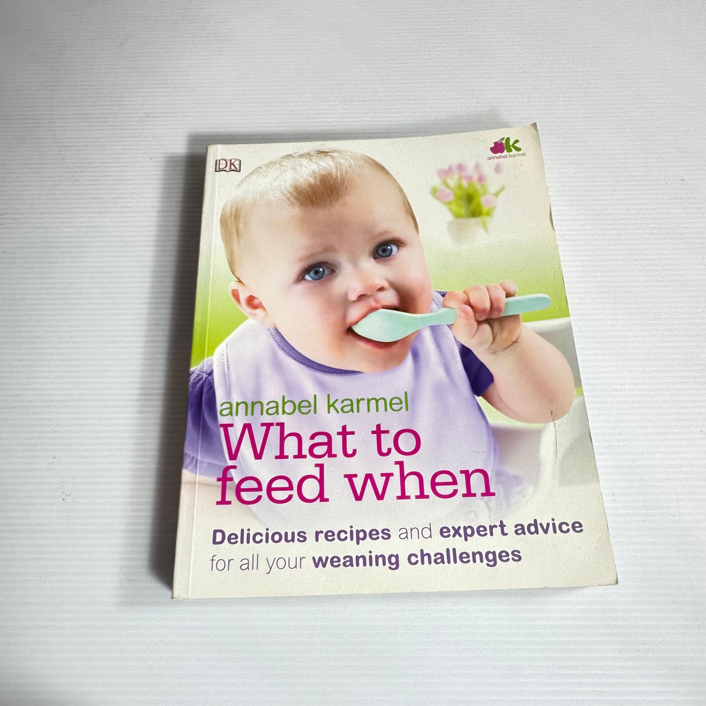 What to Feed When - Annabel Karmel