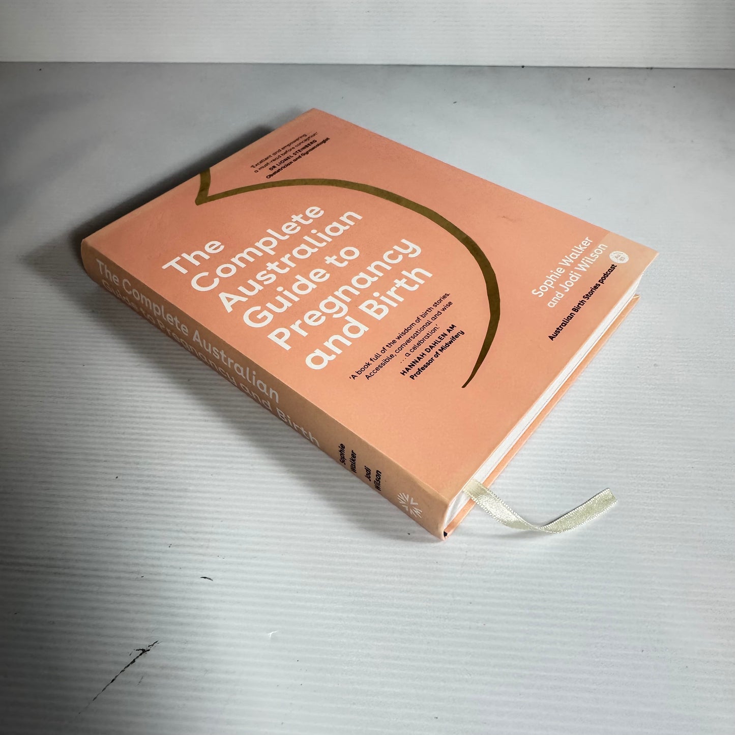 The Complete Australian Guide to Pregnancy and Birth - Sophie Walker and Jodi Wilson