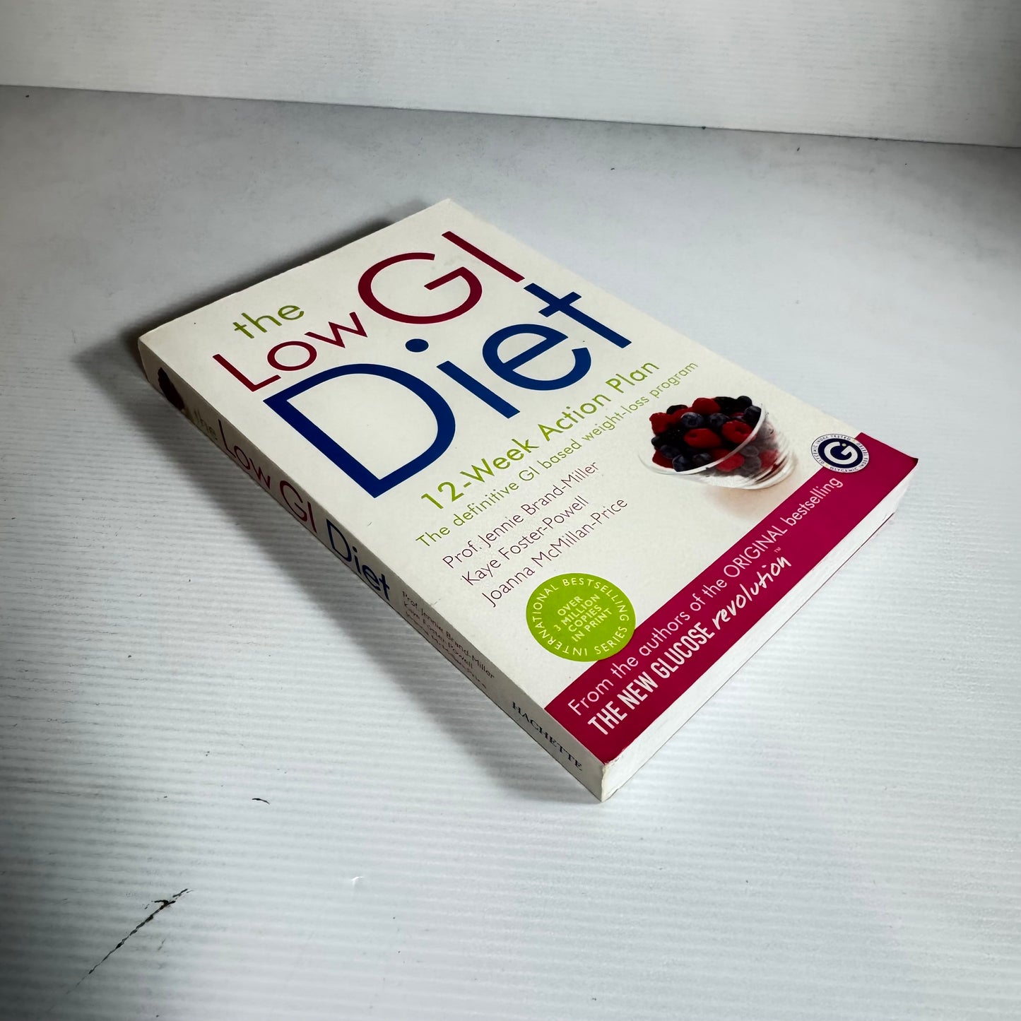 The Low GI Diet - Prof Jennie Brand-Miller, Kaye Foster-Powell & Joanna McMillan-Price