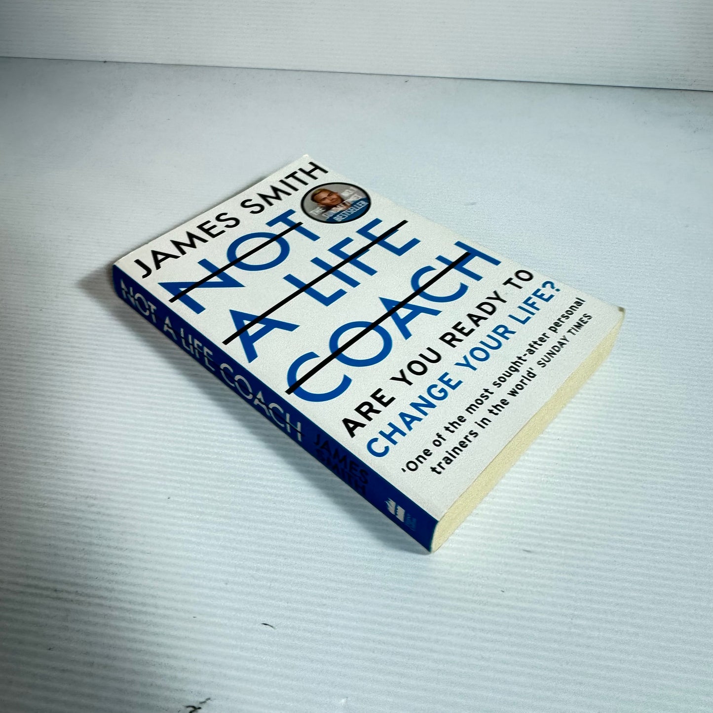 Not A Life Coach : Are You Ready To Change Your Life? - James Smith