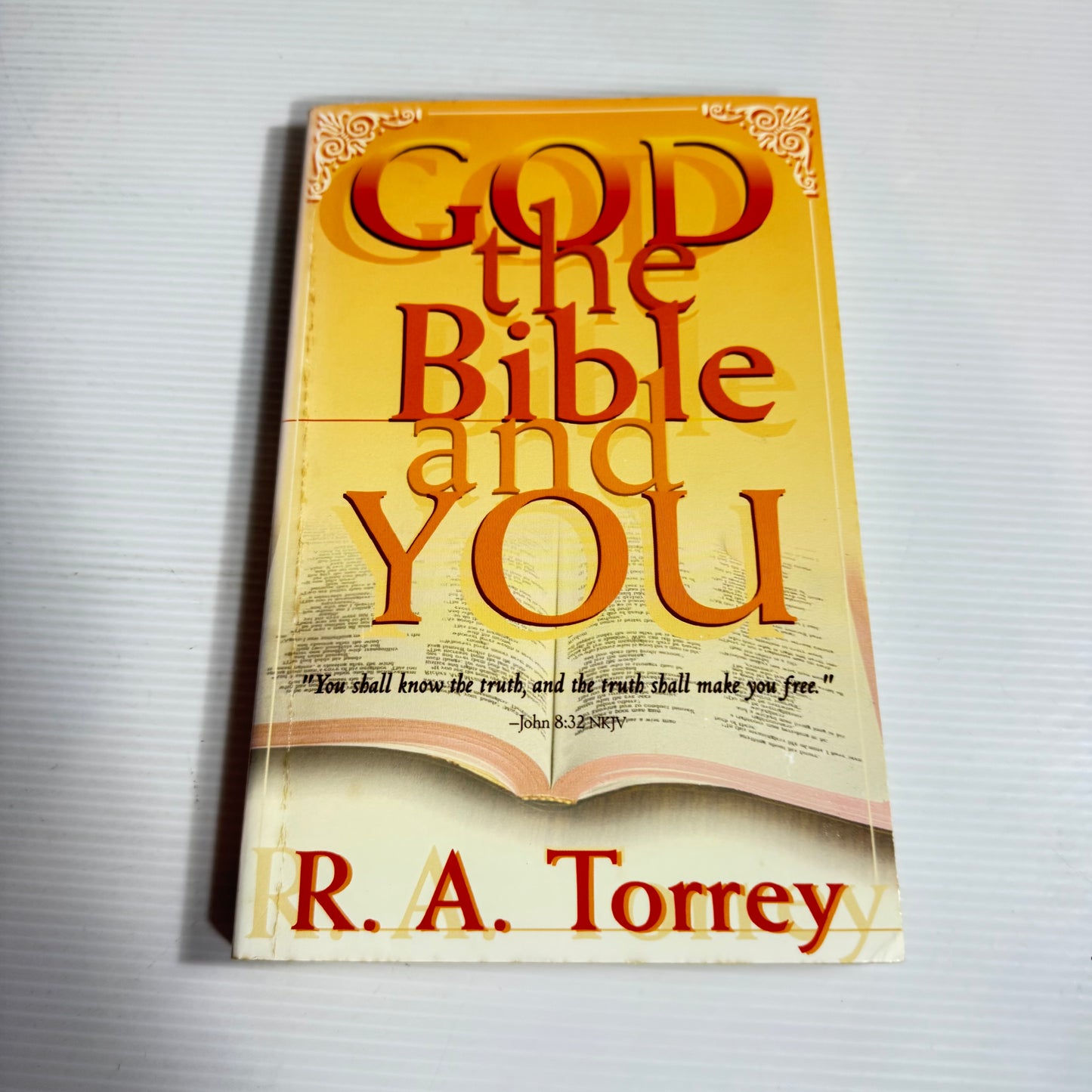 God The Bible And You - R.A. Torrey