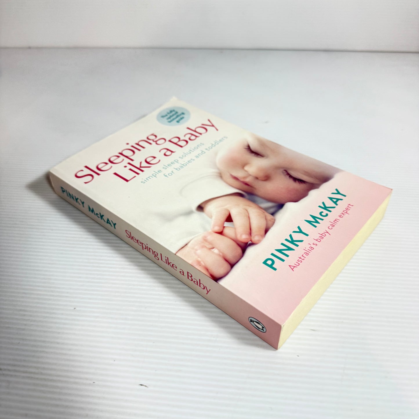 Sleeping Like A Baby : Simple Sleep Solutions for Babies and Toddlers - Pinky McKay