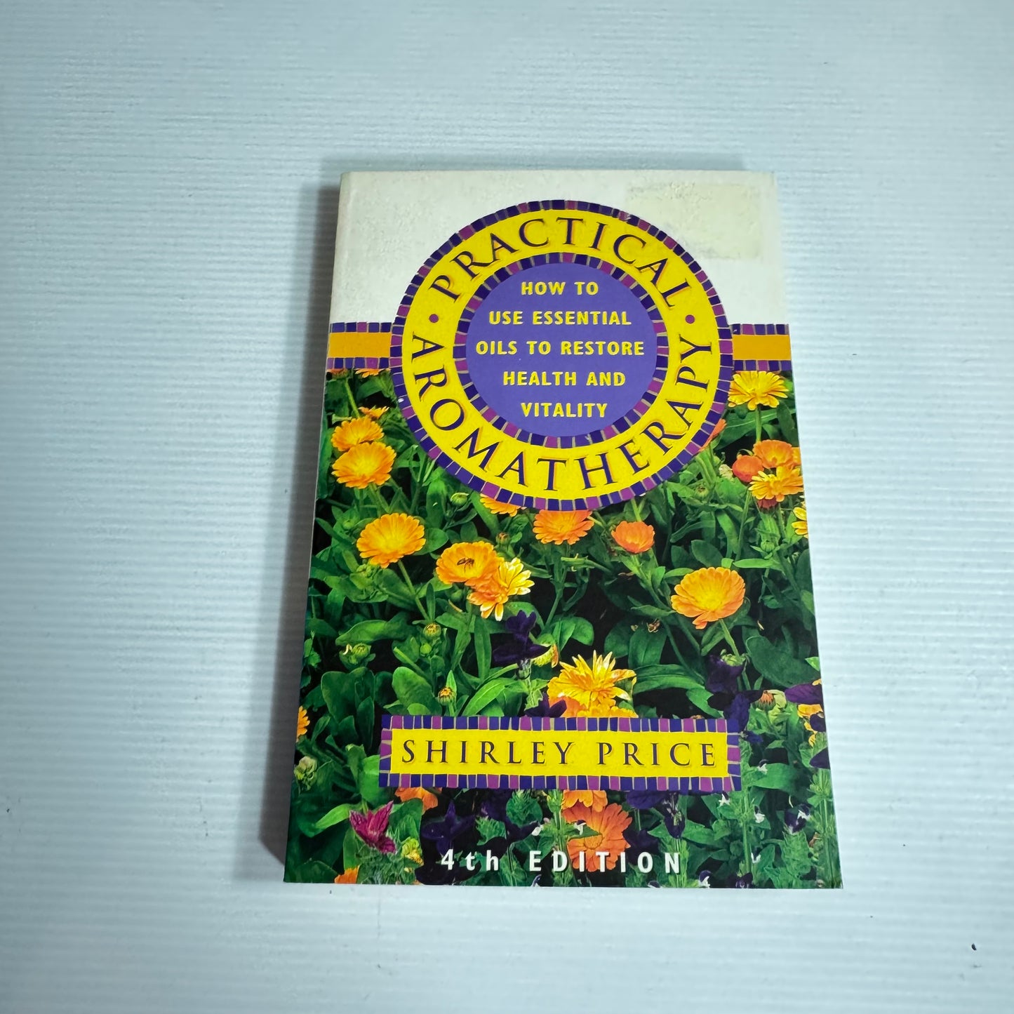 Practical Aromatherapy : How To Use Essential Oils to Restore Health and Vitality - Shirley Price