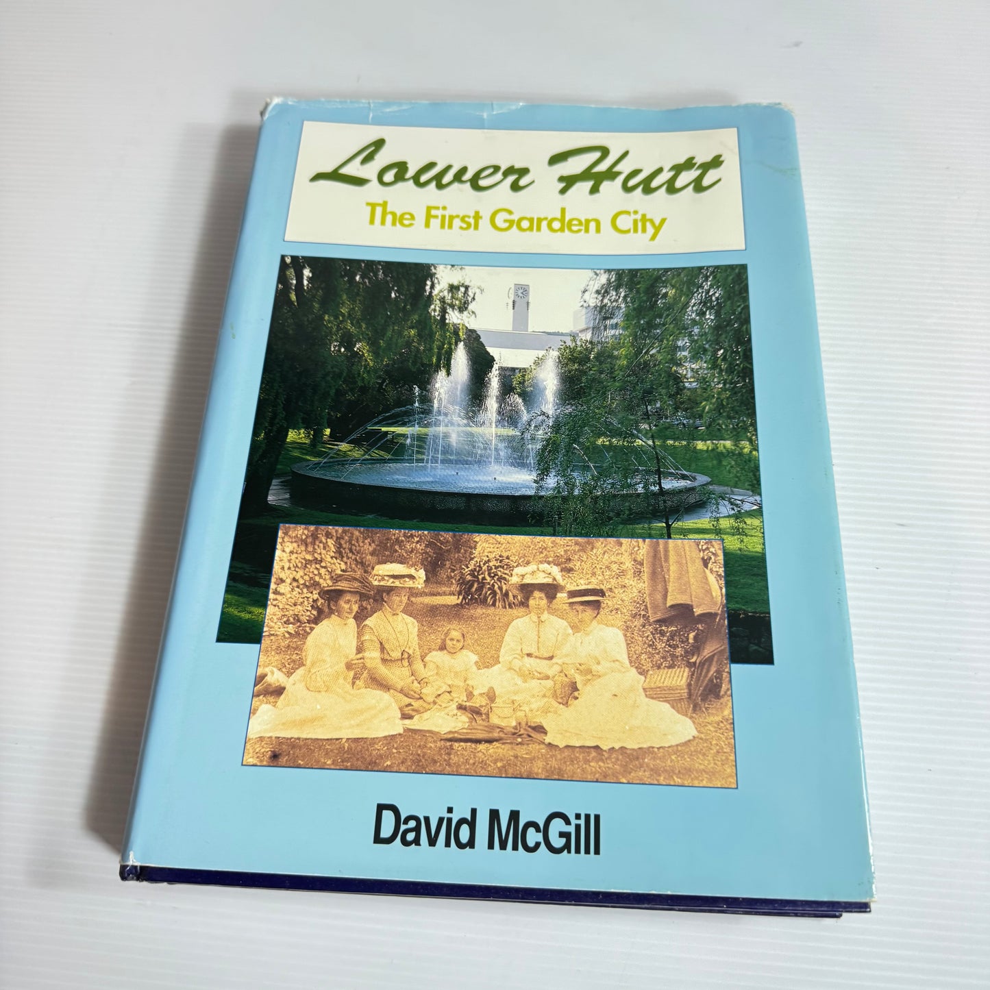 Lower Hutt: The First Garden City - David McGill (Vintage 1991)