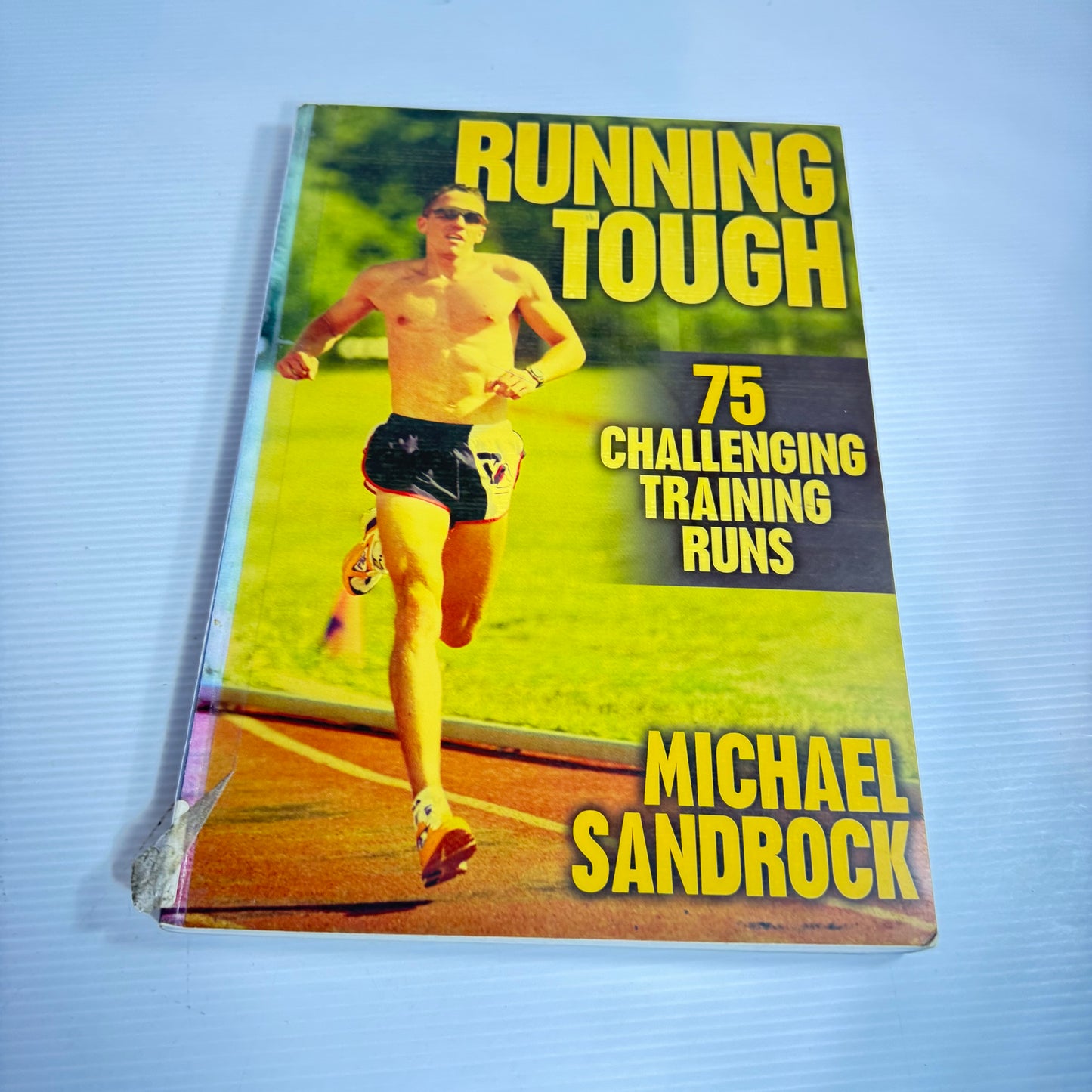 Running Tough : 75 Challenging Training Runs - Michael Sandrock