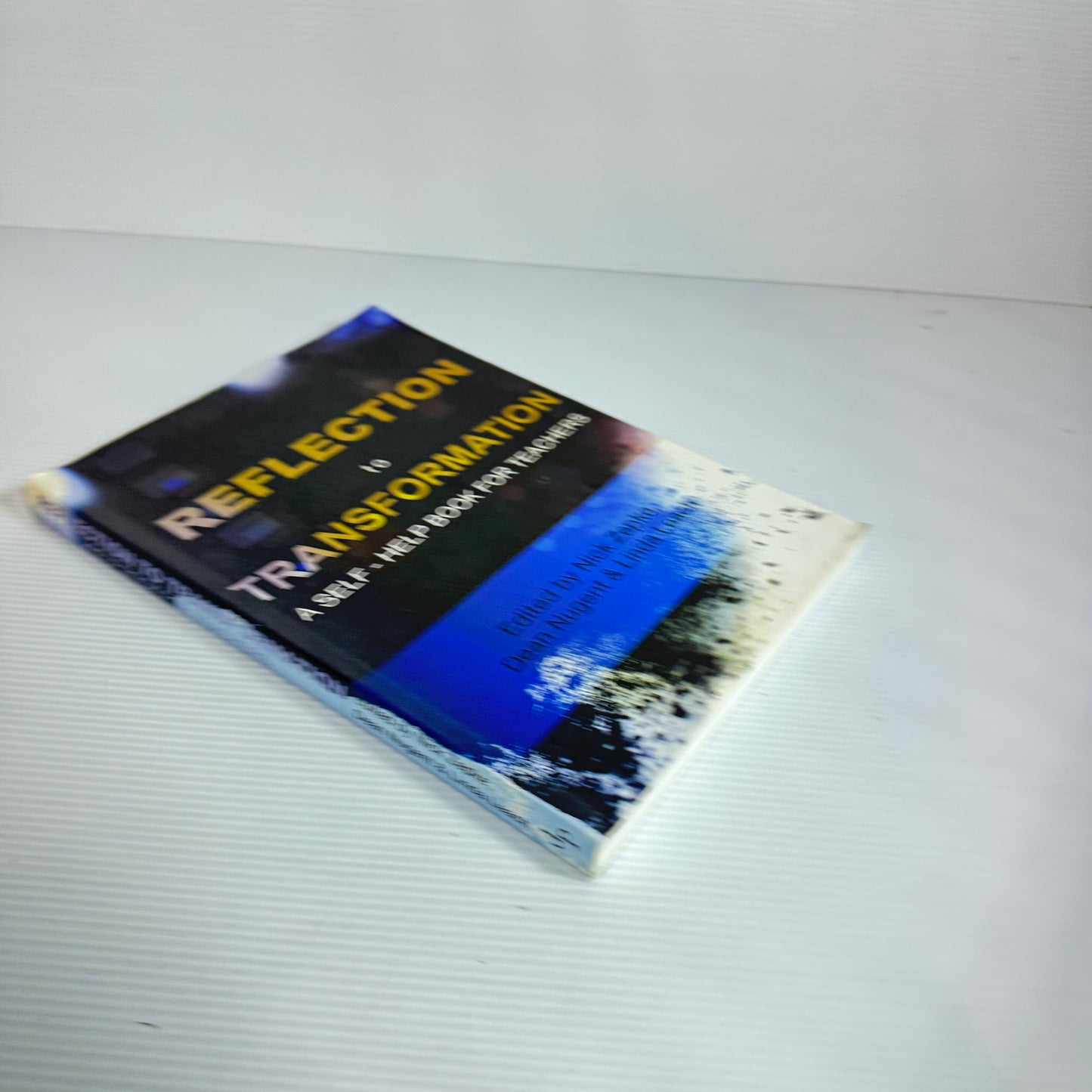 Reflection to Transformation : A Self-Help Book For Teachers - Nick Zepke, Dean Nugent & Linda Leach