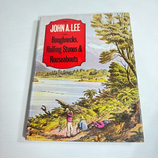 Roughnecks, Rolling Stones & Rouseabouts - John A. Lee