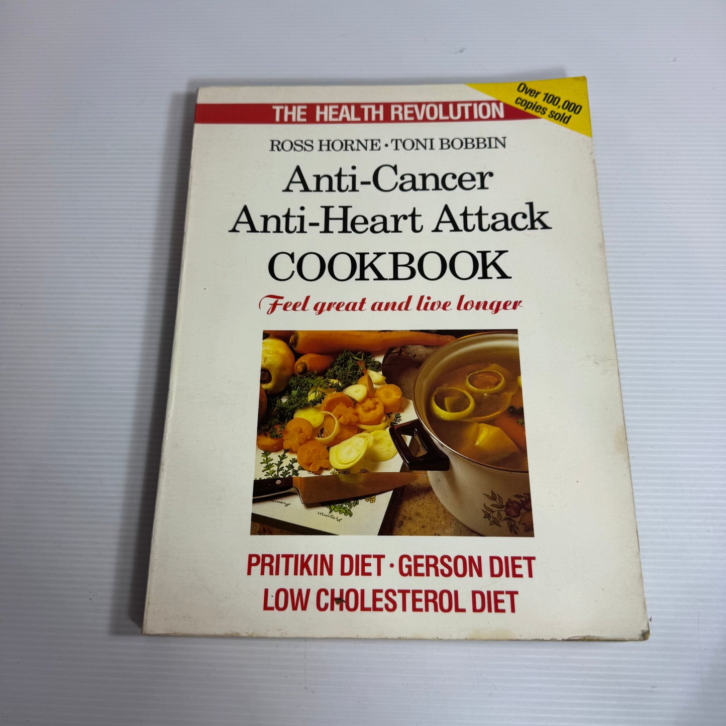 The Health Revolution: Anti-Cancer Ani=ti-Heart Attack Cookbook - Ross Horne and Toni Bobbin