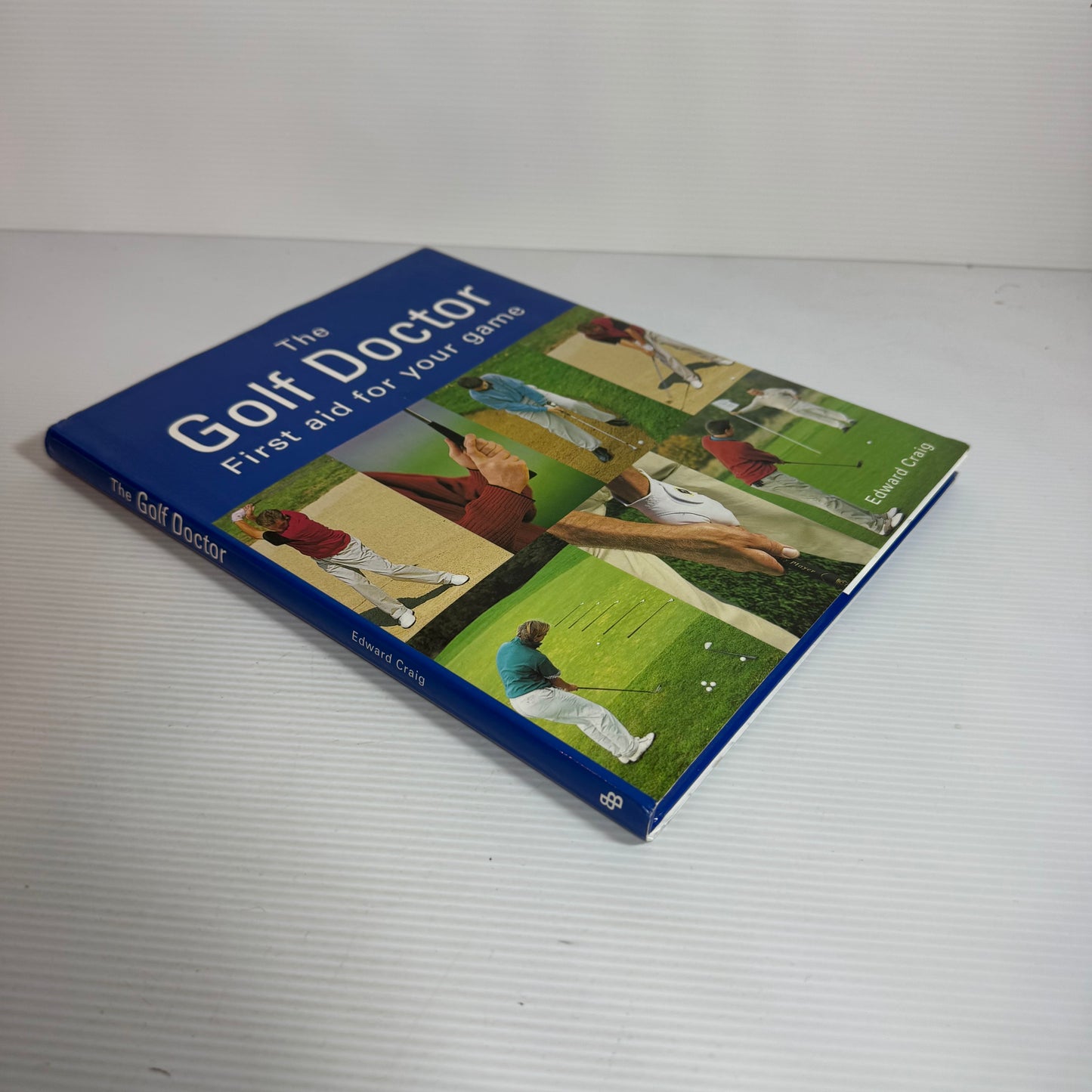 The Golf Doctor: First Aid Your Game - Edward Craig