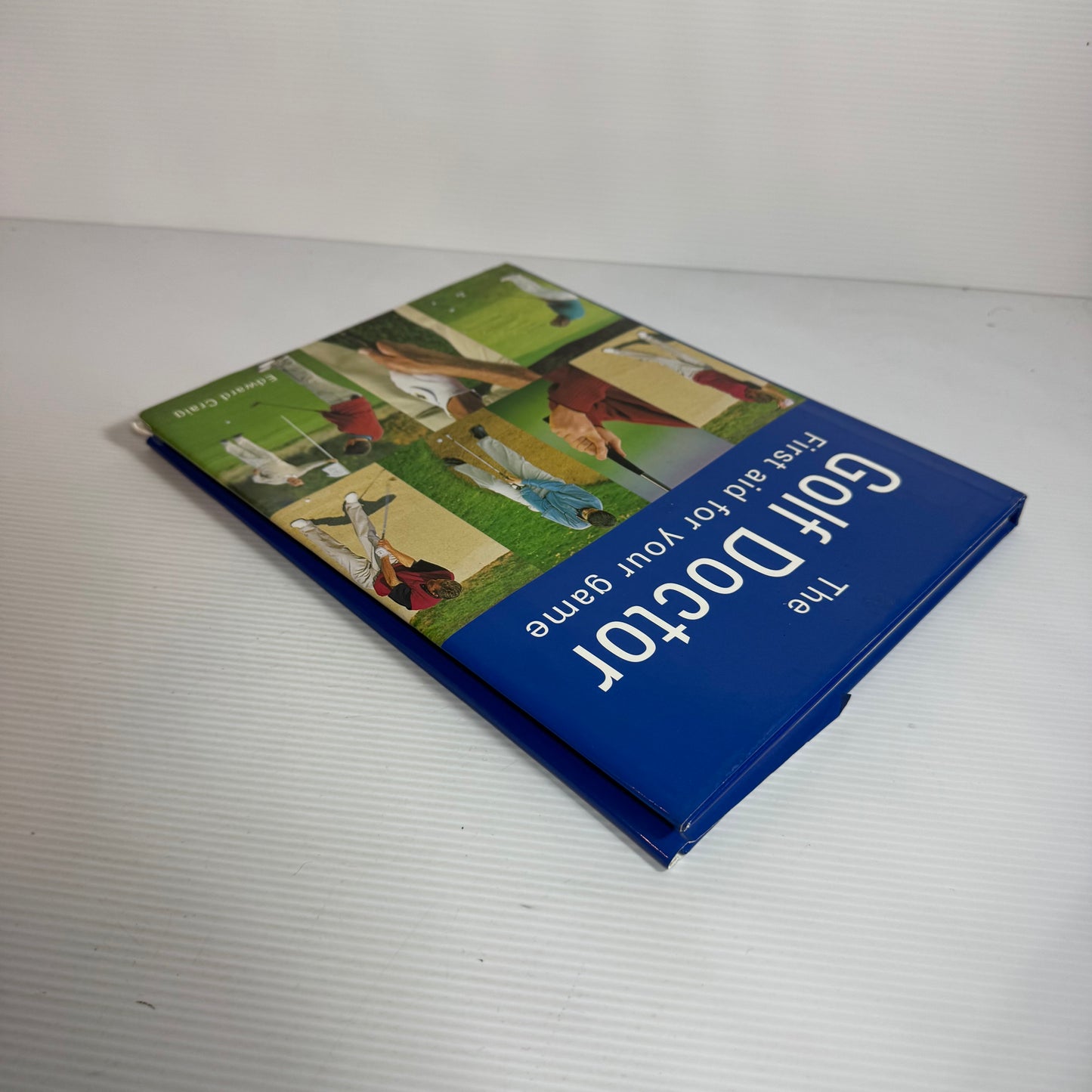 The Golf Doctor: First Aid Your Game - Edward Craig
