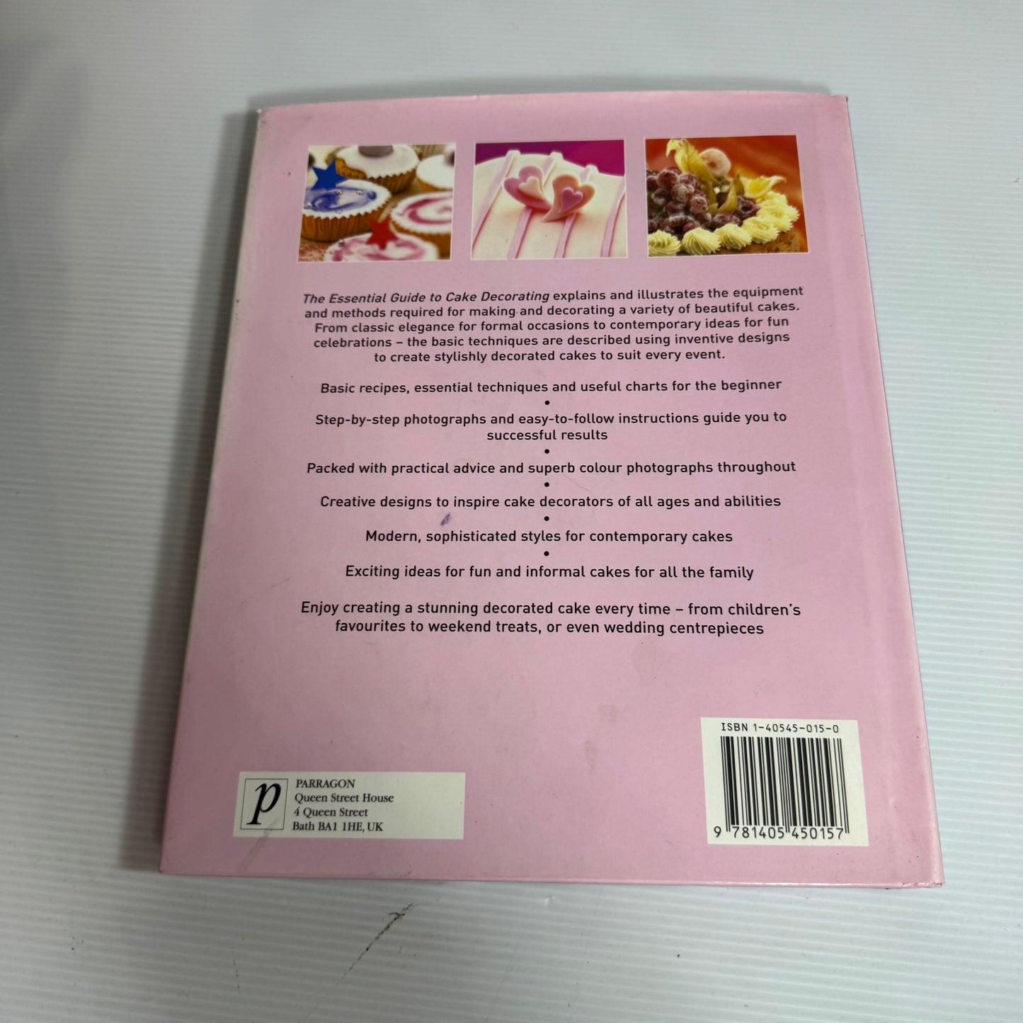 Essential Guide To Cake Decorating : Inspirational Ideas, Tips and Techniques, Step-by-Step Photography