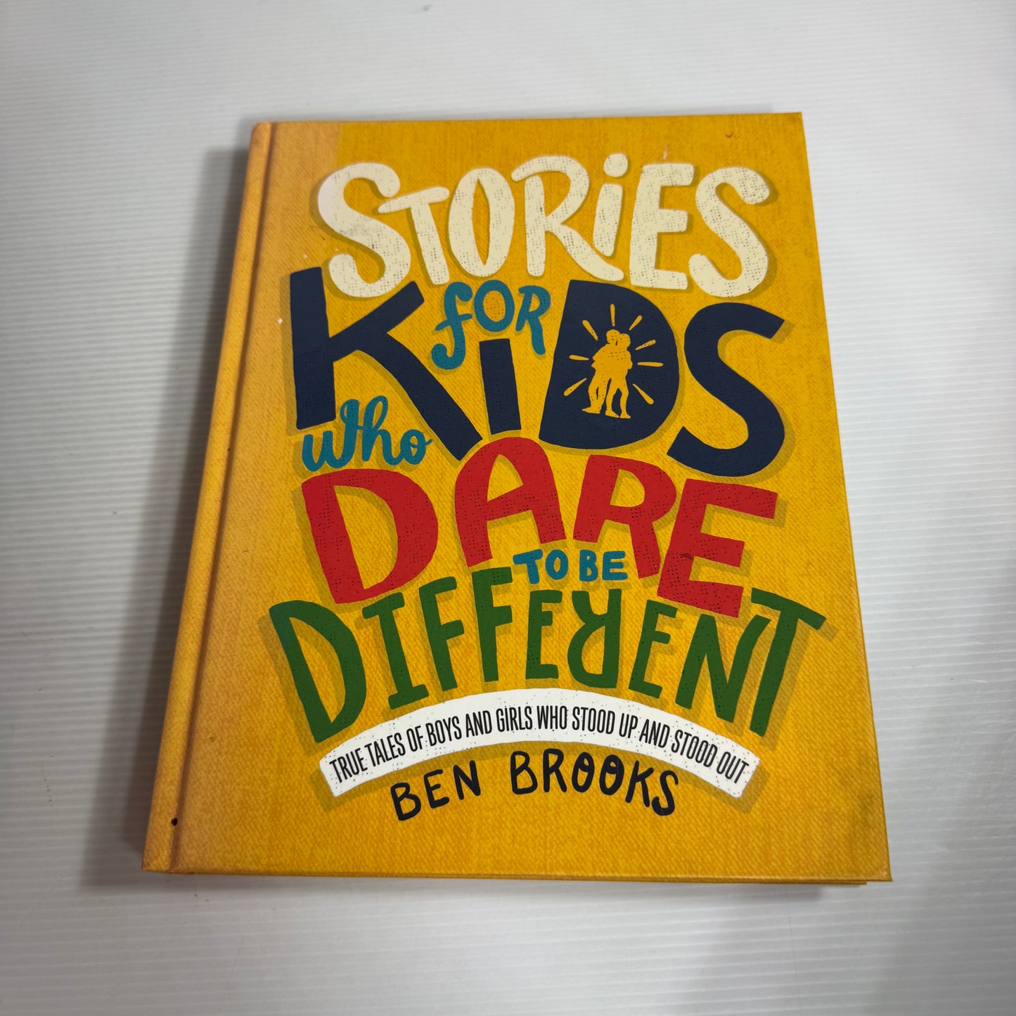 Stories For Kids Who Dare To Be Different - Ben Brooks