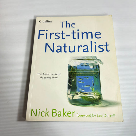 The First-Time Naturalist - Nick Baker