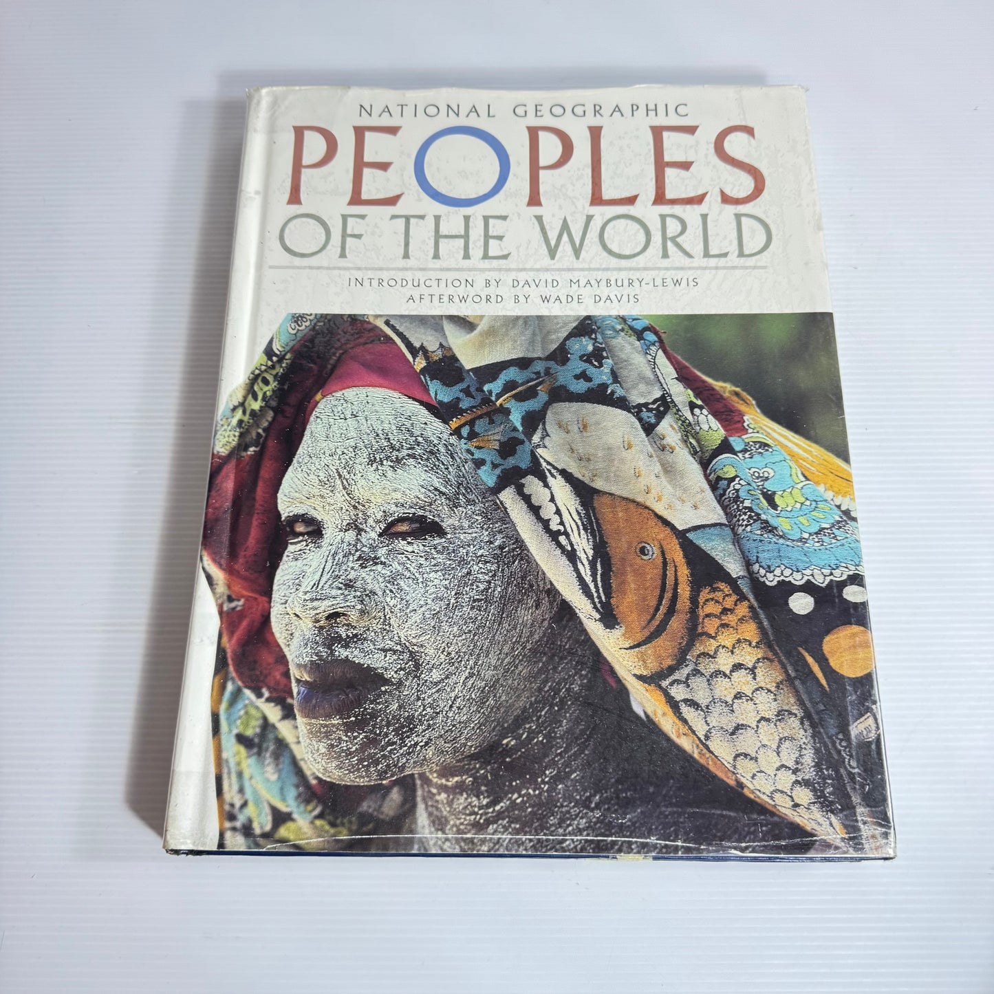 National Geographic People Of The World - Introduction by David Maybury-Lewis Afterword by Wade Davis