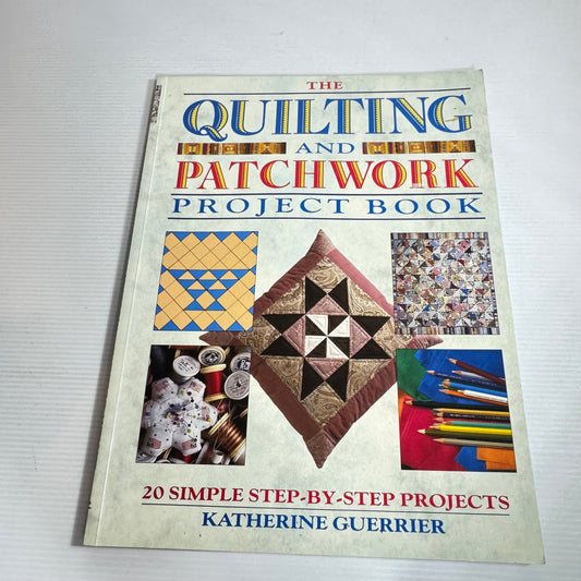 The Quilting And Patchwork Project Book - Katherine Guerrier