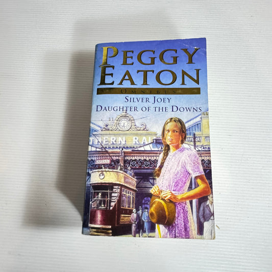 Peggy Eaton Omnibus - Silver Joey & Daughter Of The Downs