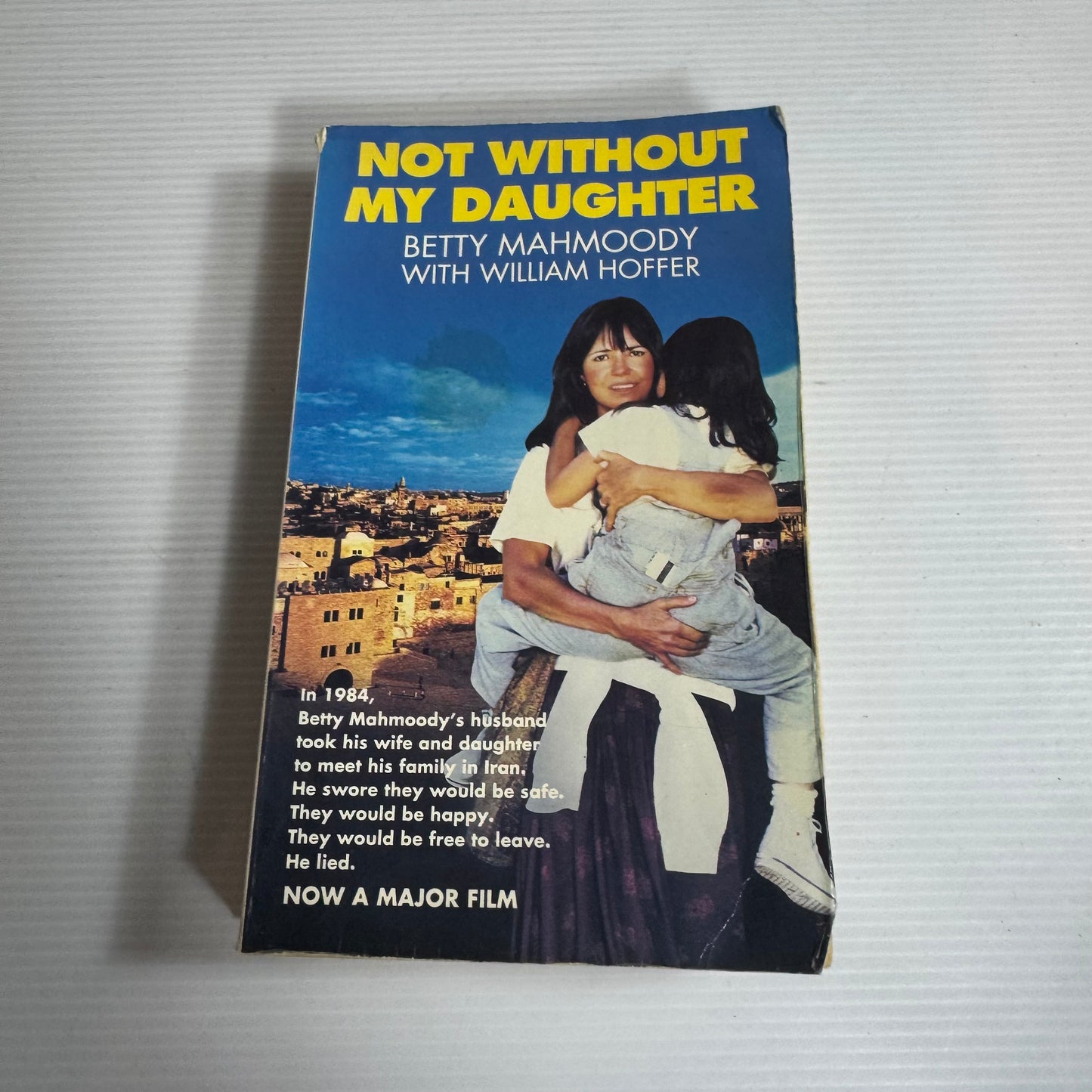 Not Without My Daughter - Betty Mahmoody with William Hoffer (Vintage 1987)