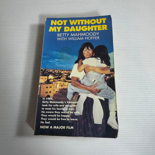 Not Without My Daughter - Betty Mahmoody with William Hoffer (Vintage 1987)