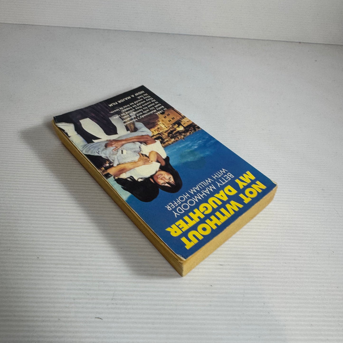 Not Without My Daughter - Betty Mahmoody with William Hoffer (Vintage 1987)
