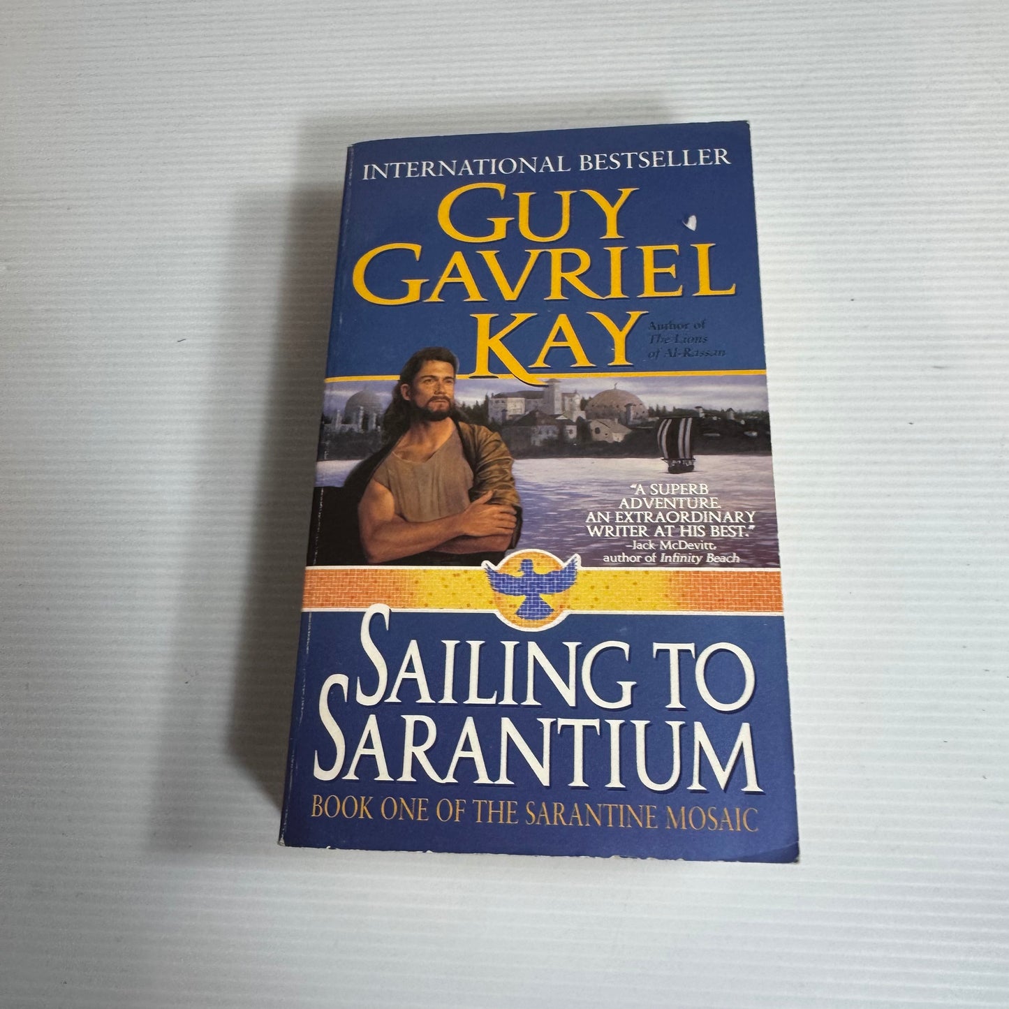 Sailing To Sarantium (Book 1 of the Sarantine Mosaic) - Guy Gavriel Kay (Vintage 2000)