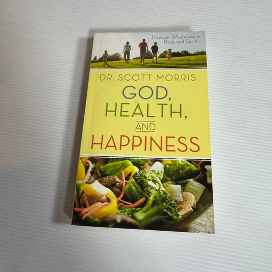 God, Health And Happiness - Dr. Scott Morris