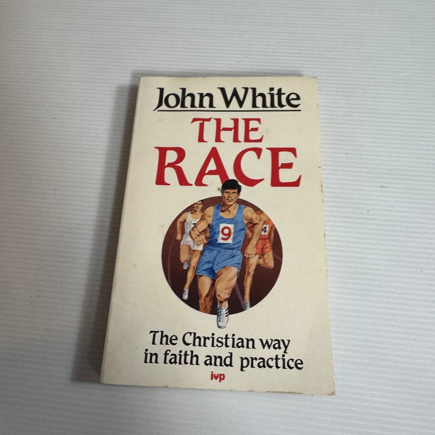 The Race: The Christian Way In Faith And Practice - John White (Vintage 1984)