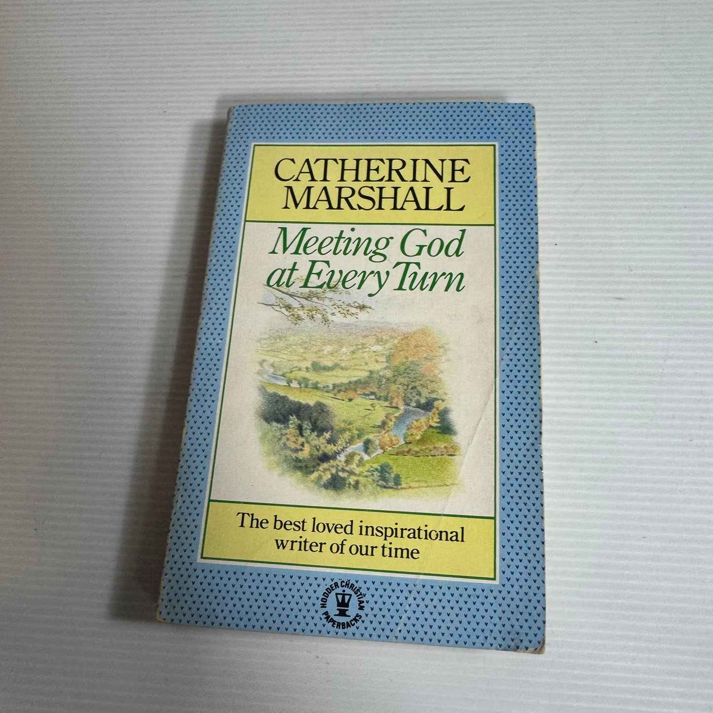 Meeting God At Every Turn - Catherine Marshall (Vintage 1980)