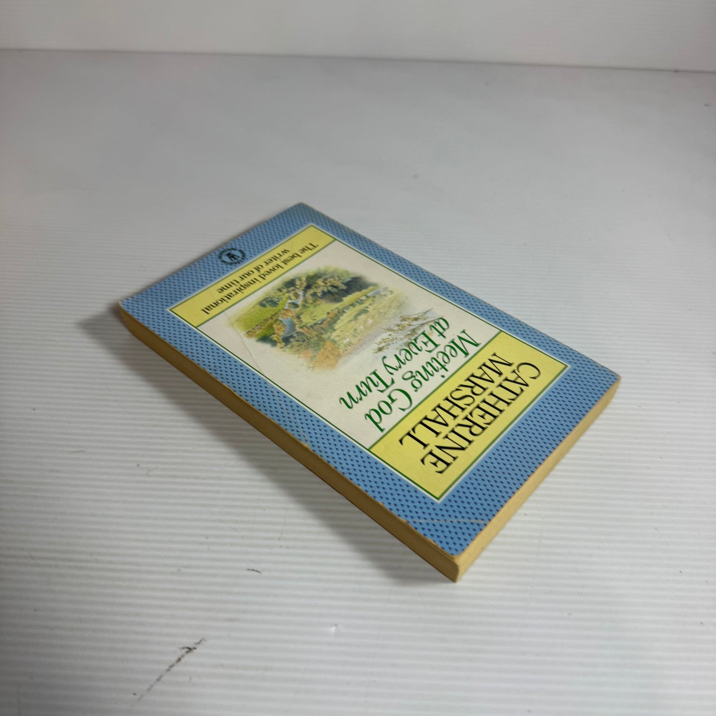 Meeting God At Every Turn - Catherine Marshall (Vintage 1980)
