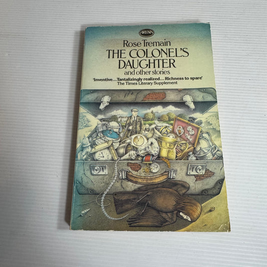 The Colonel's Daughter and Other Stories - Rose Tremain (Vintage 1984)