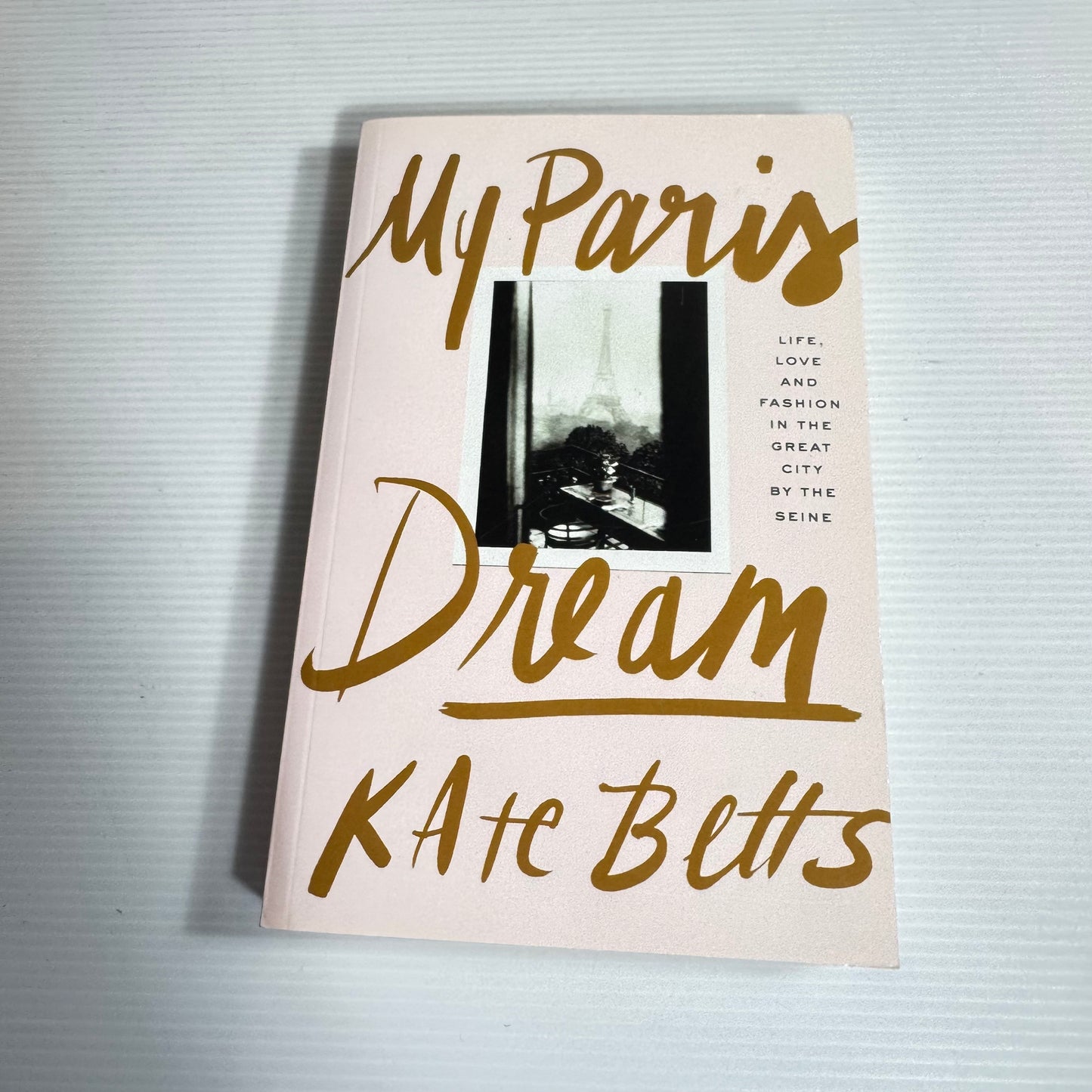 My Paris Dream - Kate Betts (New)