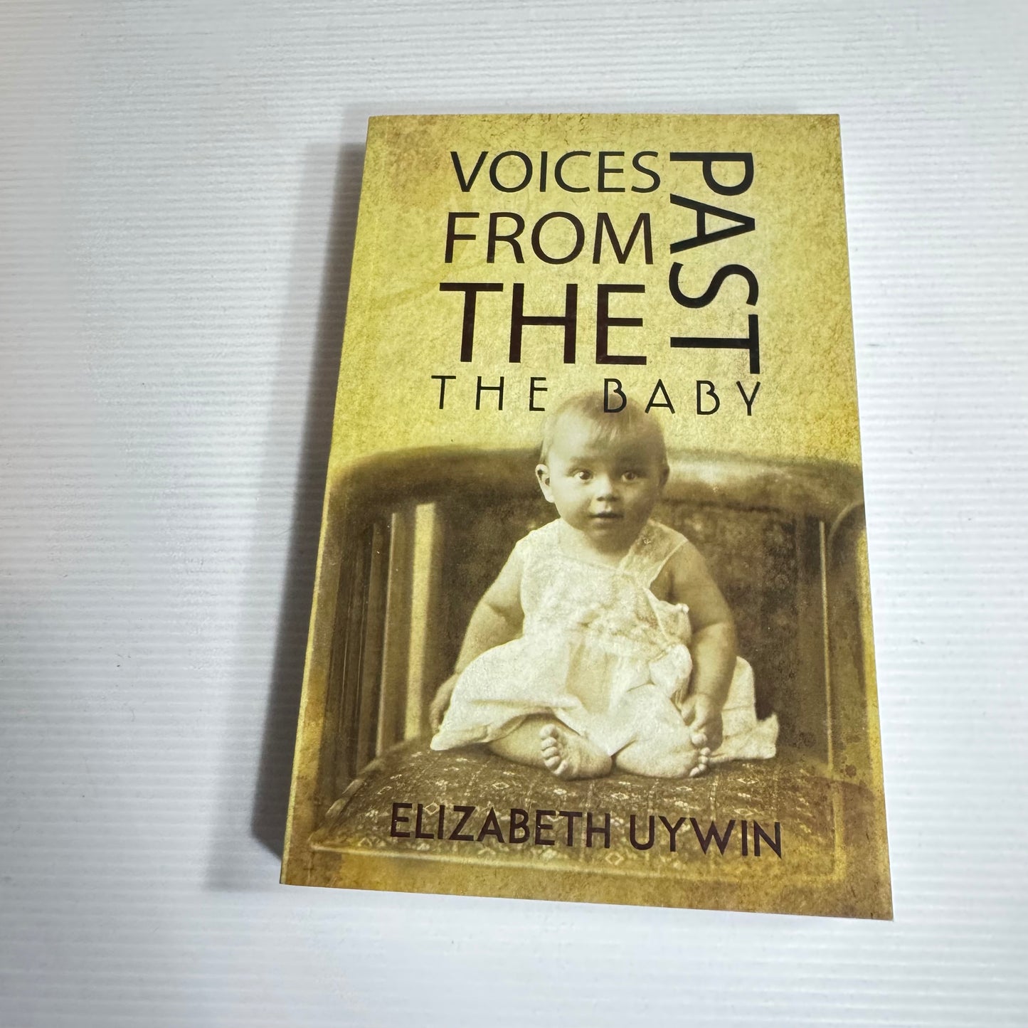 Voices From The Past : The Baby - Elizabeth Uywin (New)