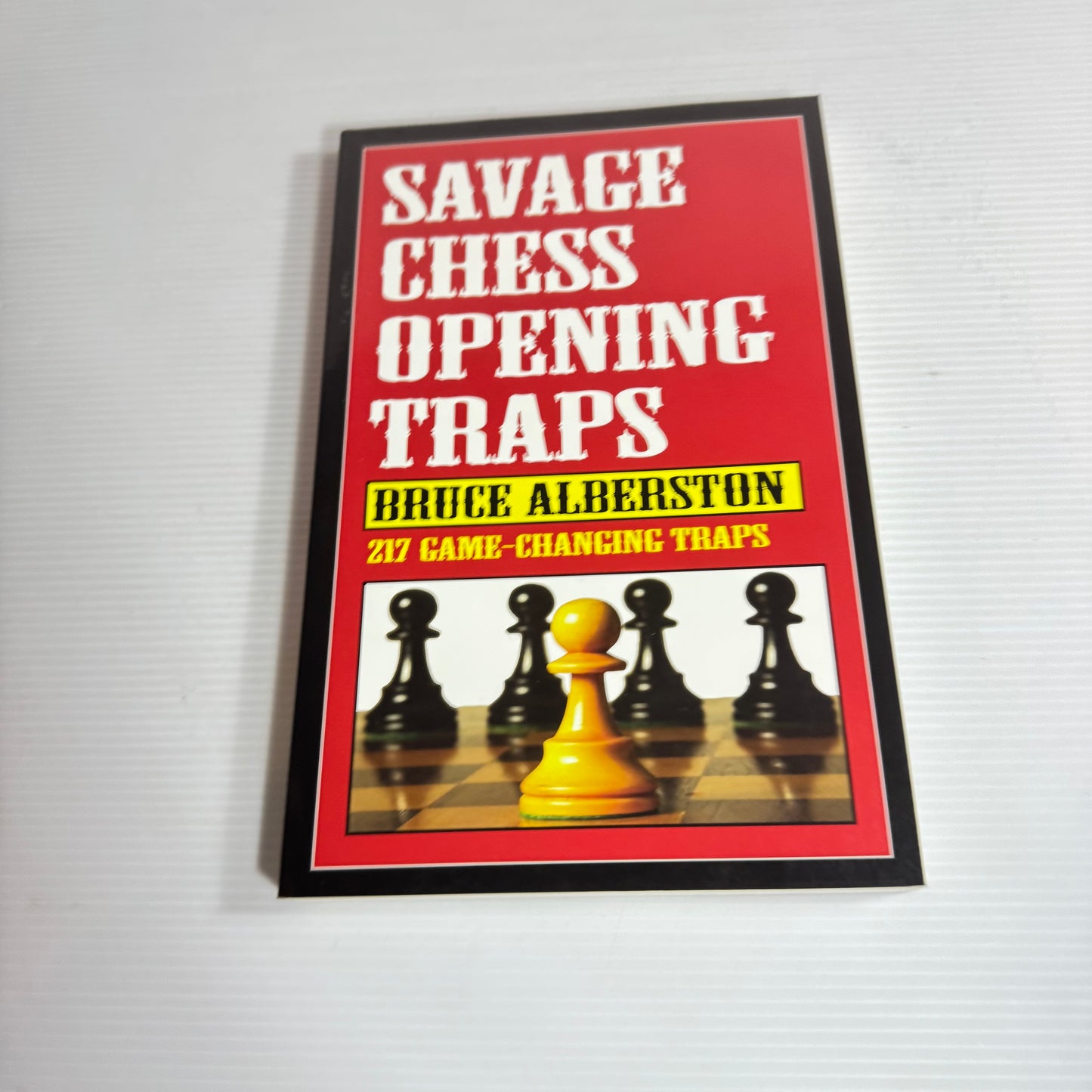 Savage Chess Opening Traps : 217 Game-Changing Traps - Bruce Alberston (New)