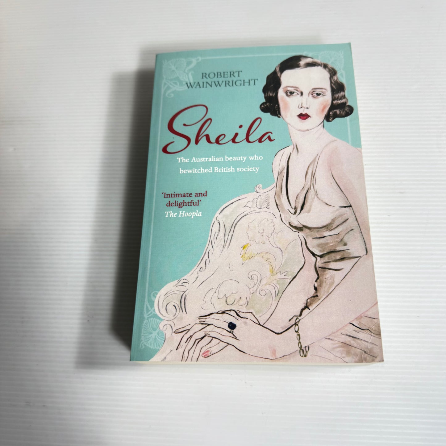 Shelia : The Australian Beauty Who Bewitched British Society - Robert Wainwright (New)