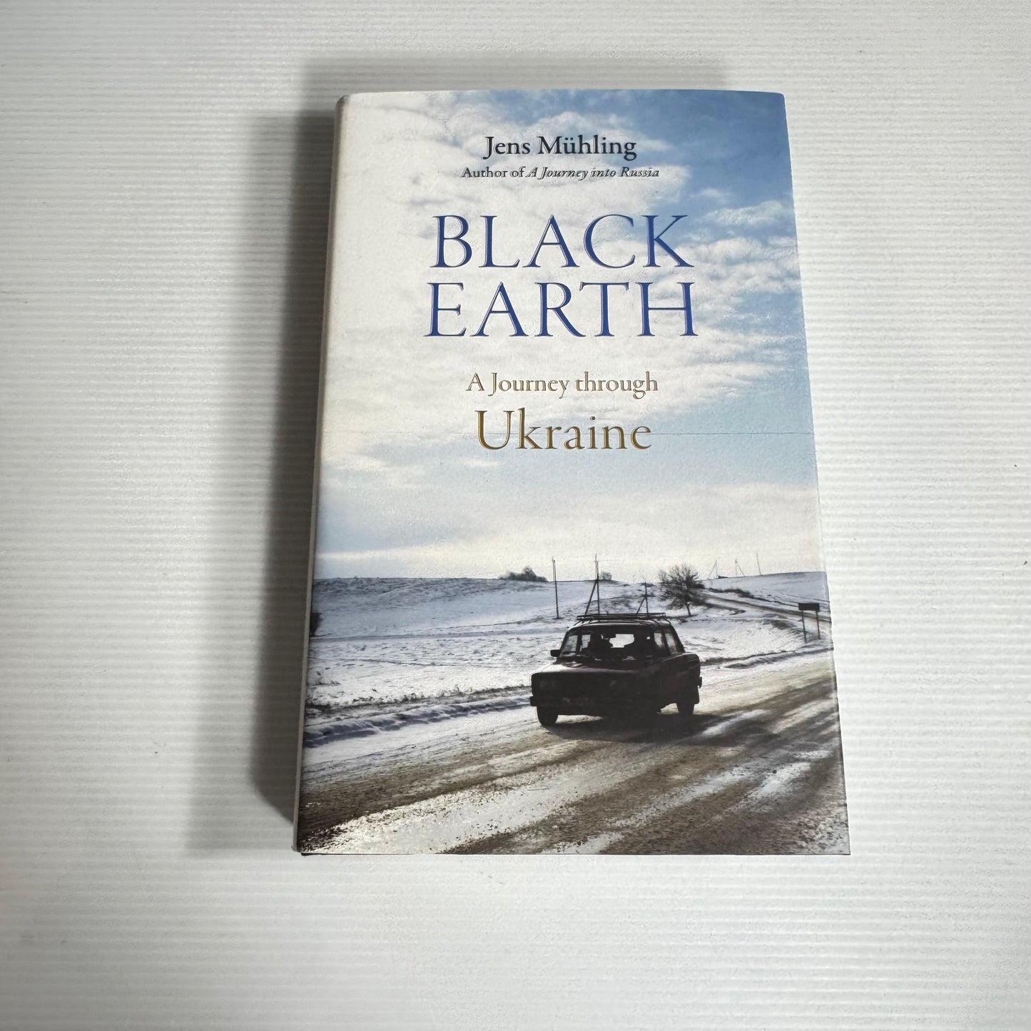 Black Earth : A Journey Through Ukraine - Jens Muhling (New)