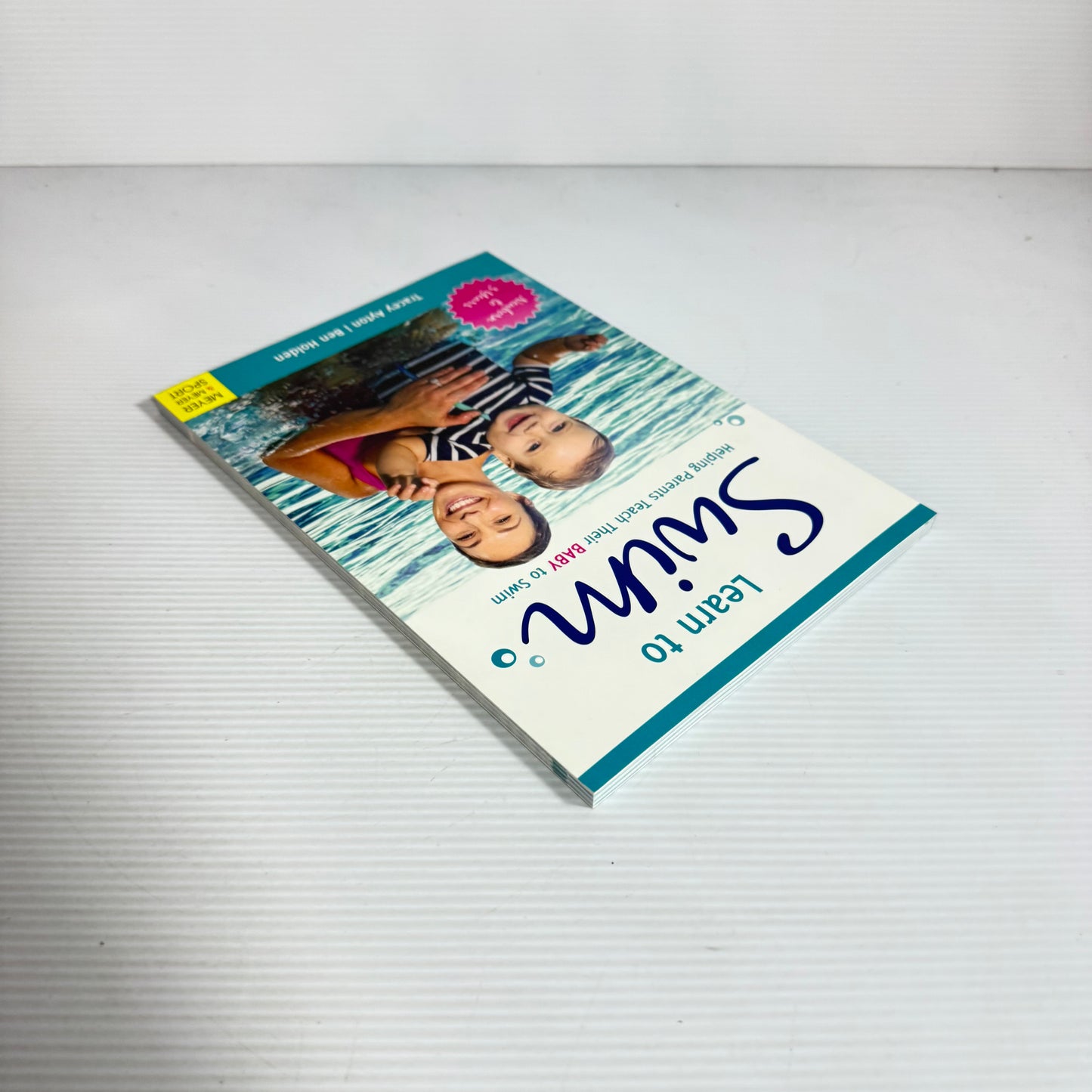 Learn to Swim : Helping Parents Teach Their Baby To Swim - Tracey Ayton & Ben Holden (New)