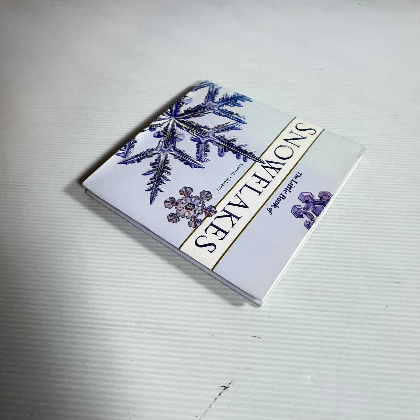 The Little Book of Snowflakes - Kenneth Libbrecht (New)