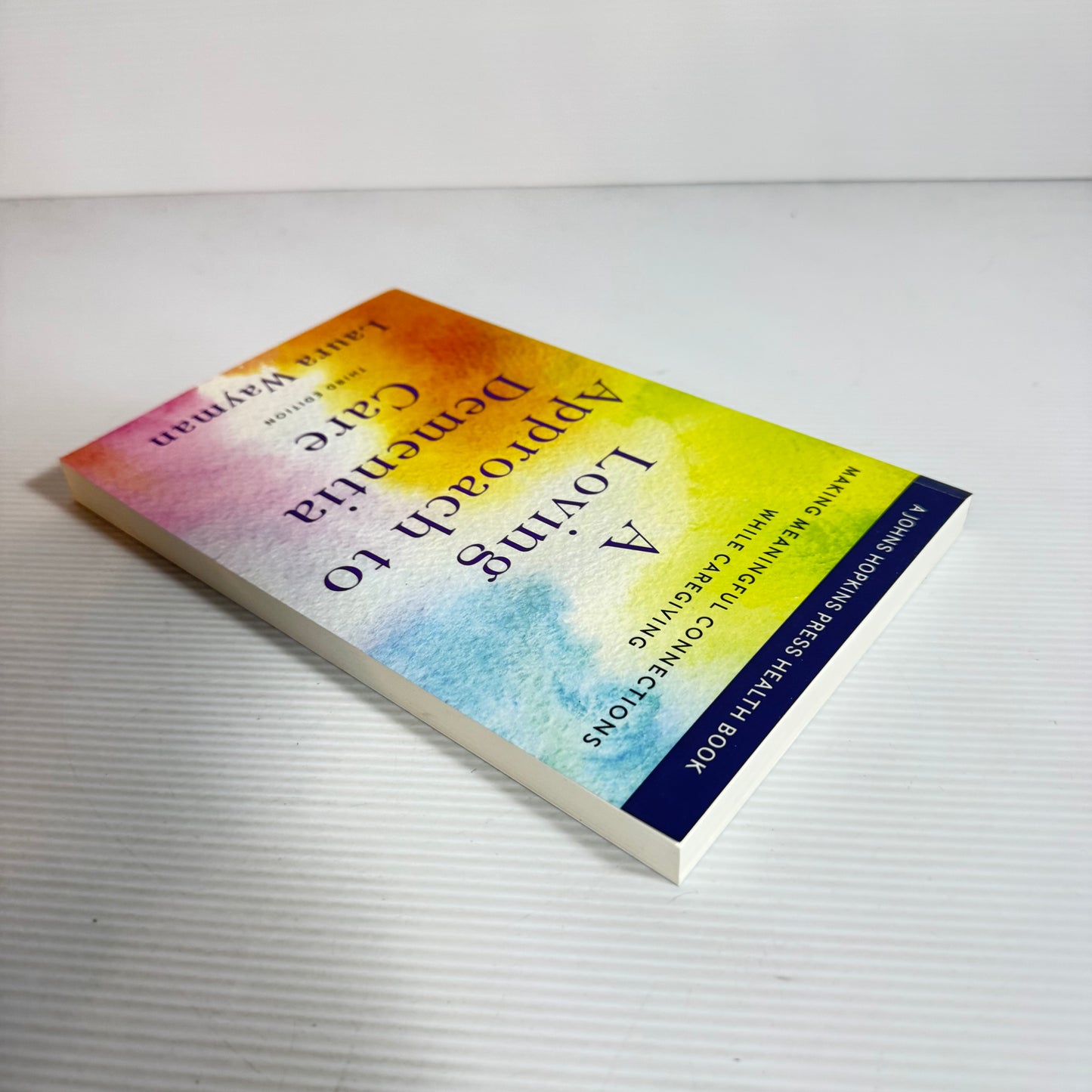 A Loving Approach to Dementia Care (3rd Ed.) - Laura Wayman (New)