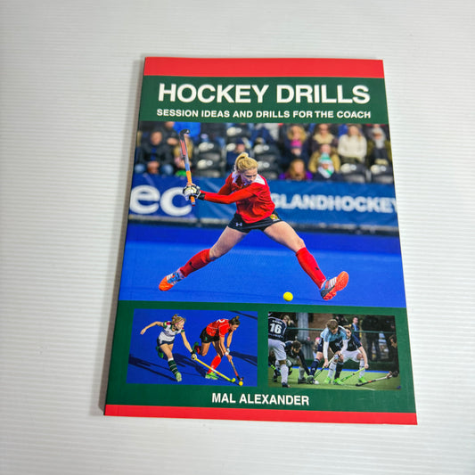 Hockey Drills: Session Ideas And Drills For The Coach - Mal Alexander (New)