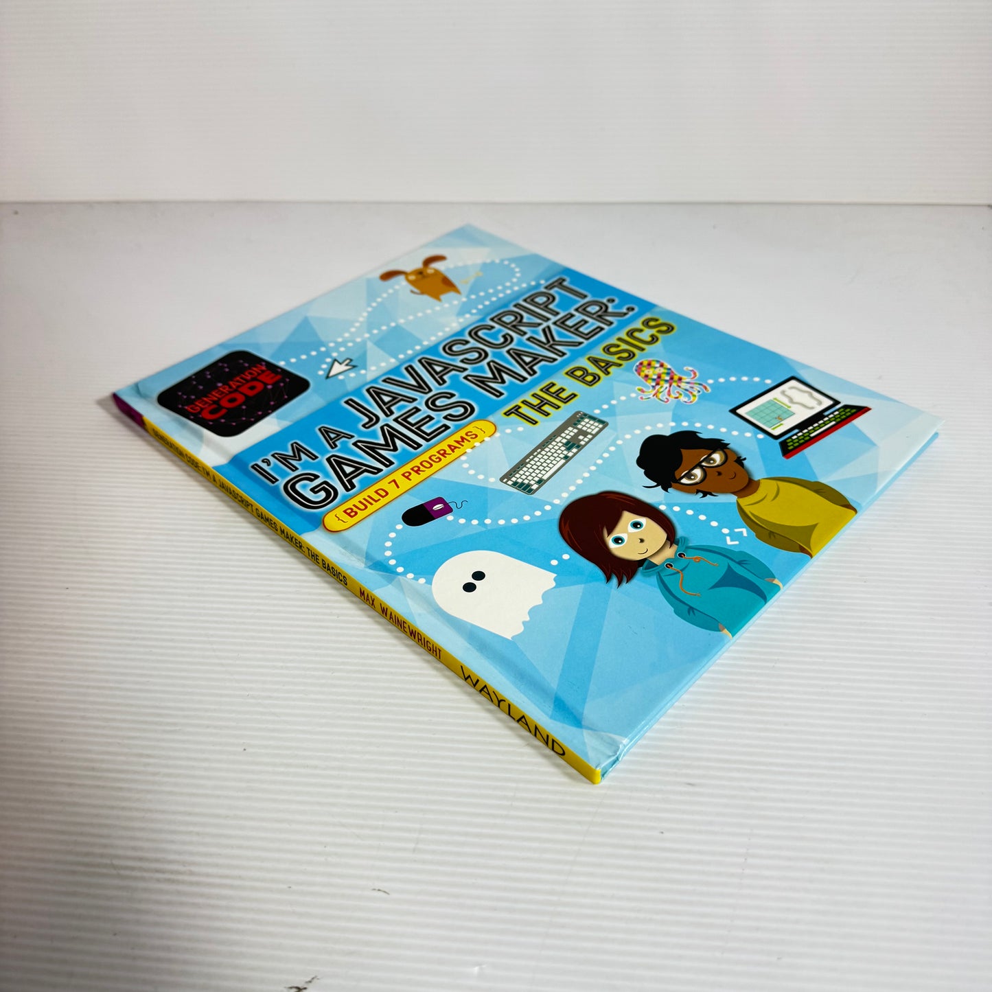 Generation Code: I'm A Javascript Games Maker:The Basics - Max Wainewright