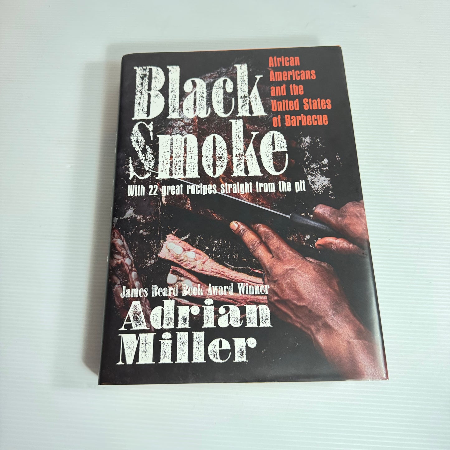 Black Smoke : With 22 Recipes Straight From the Pit - Adrian Miller (New)