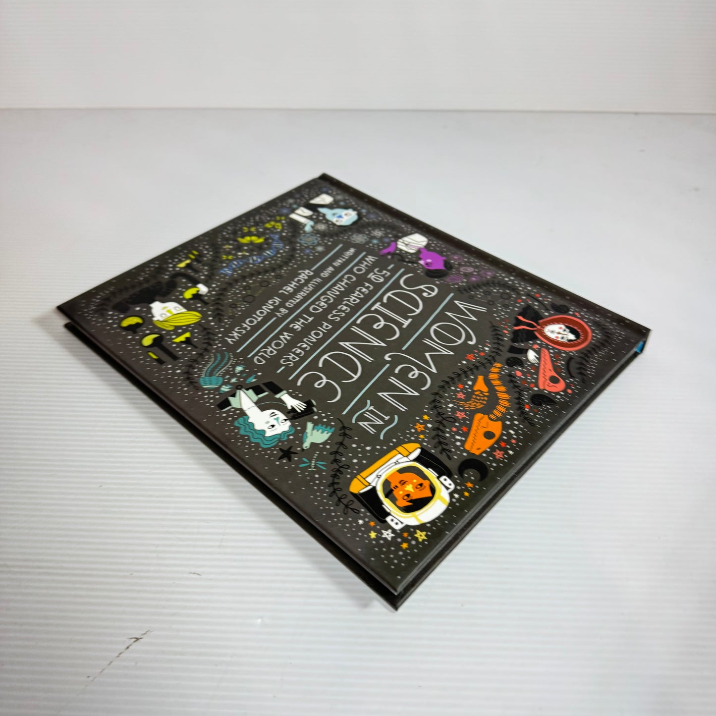 Women In Science : 50 Fearless Pioneers Who Changed the World - Rachel Ignotofsky (New)