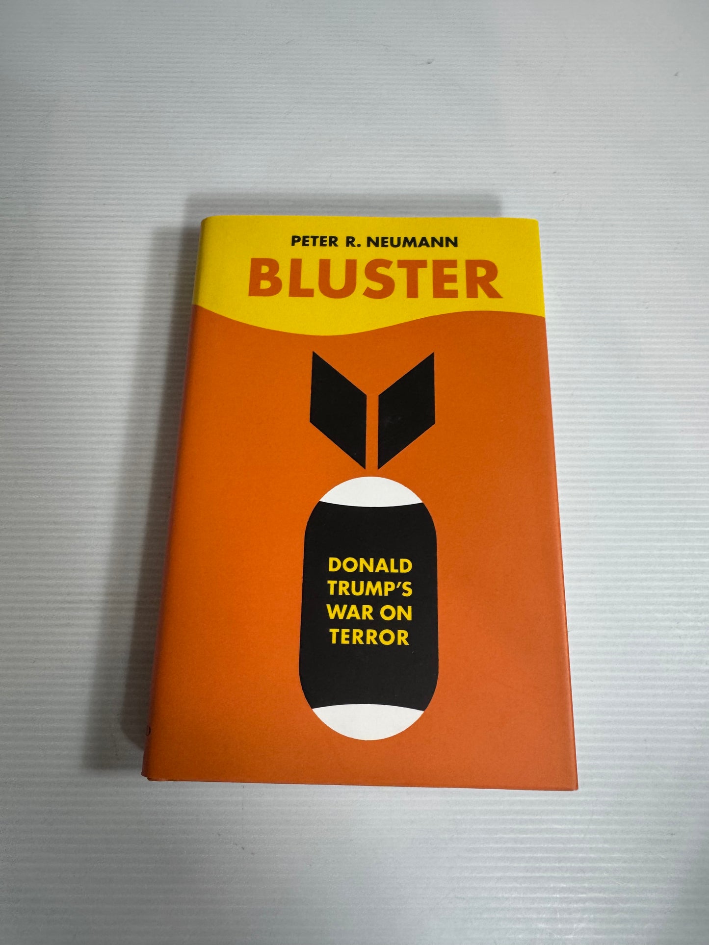 Bluster : Donald Trump's War On Terror - Peter R. Neumann (New)