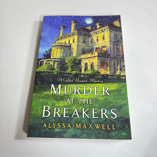 Murder At The Breakers : A Gilded Newport Mystery - Alyssa Maxwell (New)