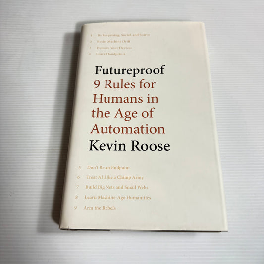 Futureproof : 9 Rules for Humans in the Age of Automation - Kevin Roose (New)
