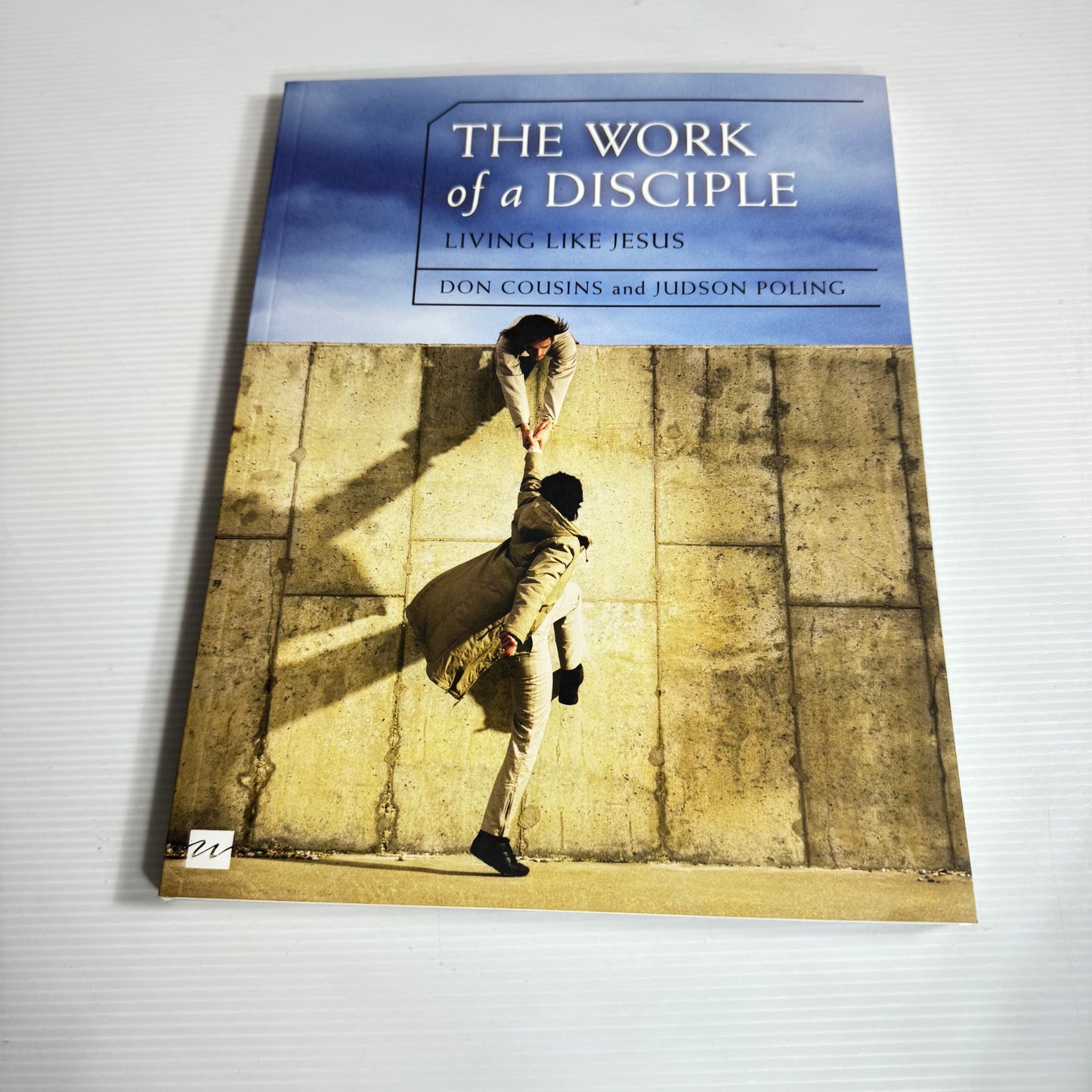 The Work Of A Disciple: Living Like Jesus - Don Cousin And Judson Poling (New)