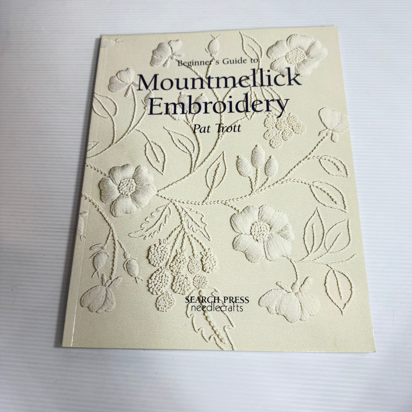 Beginner's Guide To Mountmellick Embroidery - Pat Trott (New)