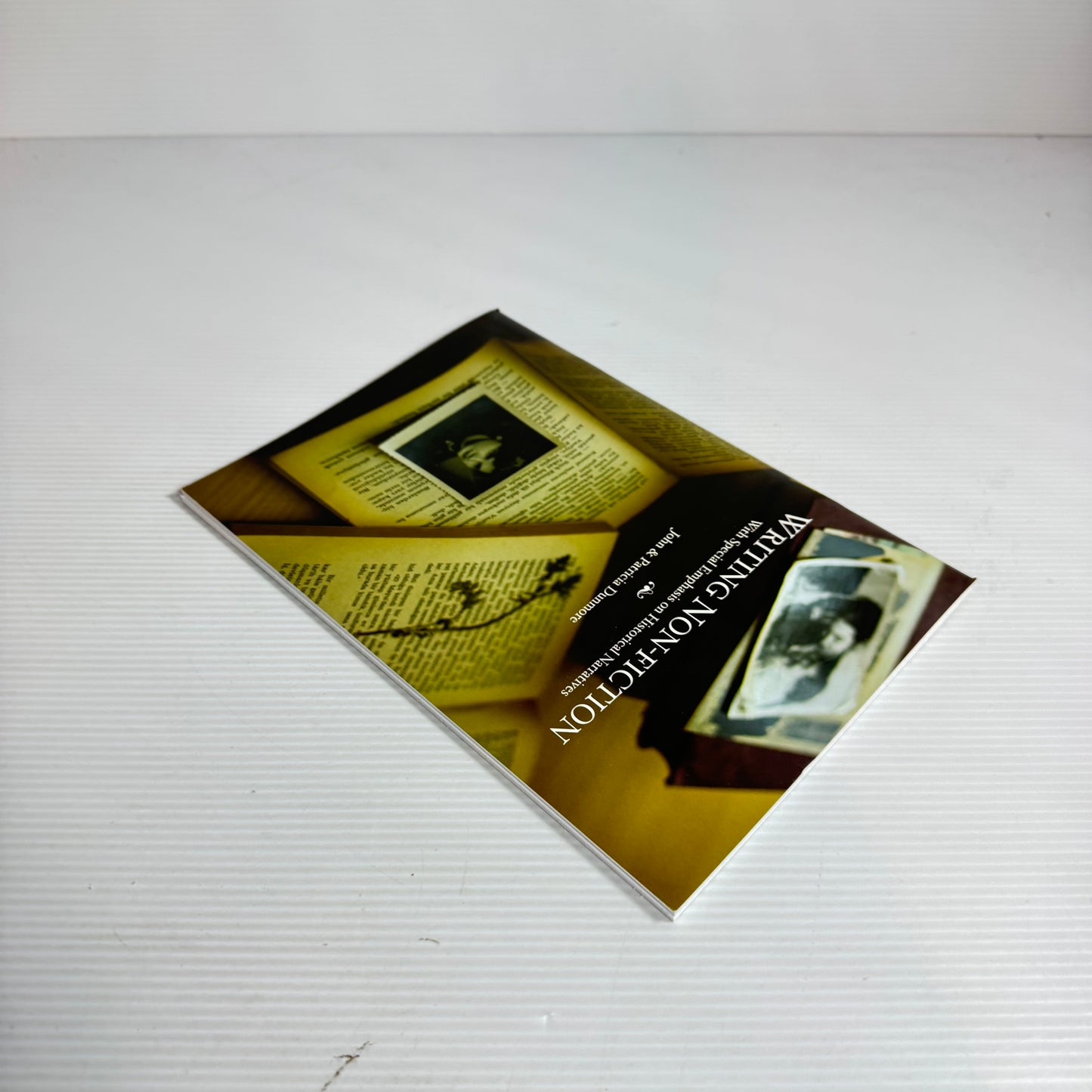 Writing Non-Fiction With Special Emphasis On Historical Narratives - John & Patricia Dunmore (New)