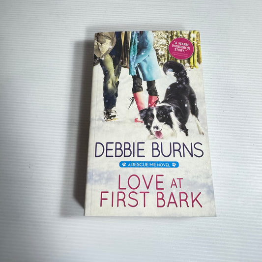 Love At First Bark: A Rescue Me Novel - Debbie Burns (New)