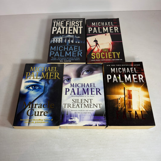 Michael Palmer Book Bundle x 5 : The First Patient, The Society, Miracle Cure, Silent Treatment, Fatal (2977)